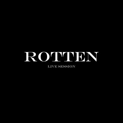 Rotten (Live Session)