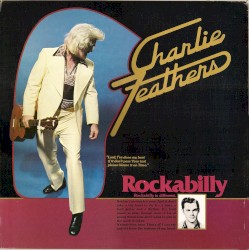 Charlie Feathers, Volume 1: Rockabilly