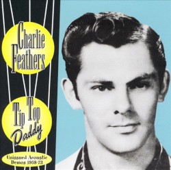 Tip Top Daddy: Unissued Acoustic Demos 1958-73