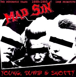 Young, Dumb & Snotty: The Psychotic Years 1988-1993