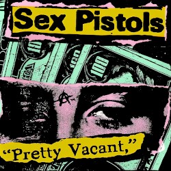 Pretty Vacant / Disorder / You Bug Me