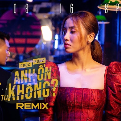 Cuộc Sống Em Ổn Không (Remix)