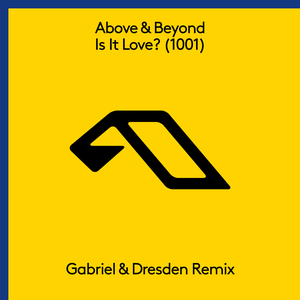 Is It Love? (1001) (Gabriel & Dresden remix)