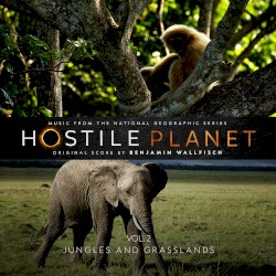 Hostile Planet (Music from the National Geographic Series), Vol. 2