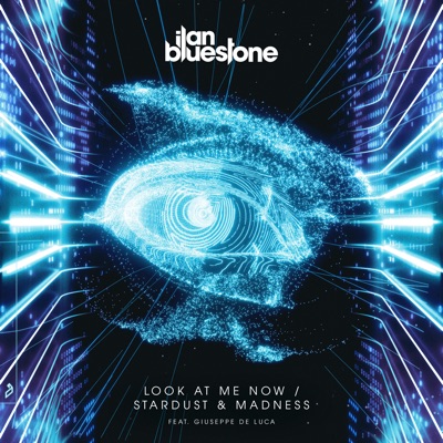 Look at Me Now / Stardust & Madness (feat. Giuseppe De Luca)