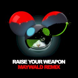 Raise Your Weapon (Maywald remix)