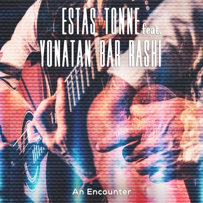 An Encounter (feat. Yonatan Bar Rashi) [Live in Zurich 2016]
