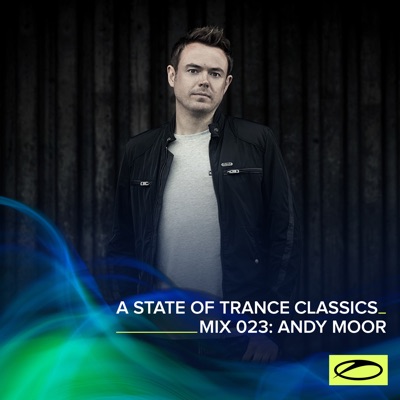 A State of Trance Classics - Mix 023: Andy Moor (DJ Mix)