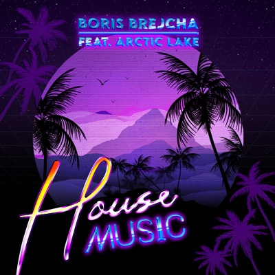 House Music (feat. Arctic Lake) [Edit]