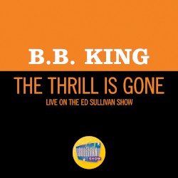 The Thrill Is Gone (live on the Ed Sullivan Show, December 8, 1957)