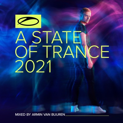 A State of Trance 2021 (DJ Mix) [Mixed by Armin van Buuren]