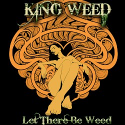 Let There Be Weed