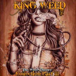 The Weed Theory' Collection Part III