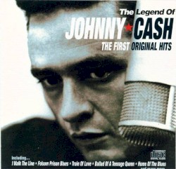 The Legend of Johnny Cash The First Original Hits