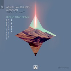 Should I Wait (Armin Van Buuren Presents Rising Star remix)