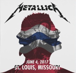 Live Metallica: St. Louis, MO – June 4, 2017