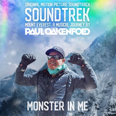 Monster In Me (From Soundtrek Mount Everest: A Musical Journey by Paul Oakenfold) Monster In Me (From Soundtrek Mount Everest: A