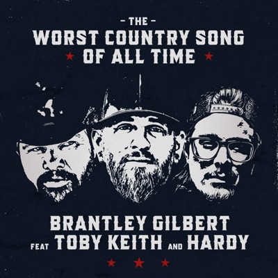 The Worst Country Song Of All Time (feat. Toby Keith & Hardy)