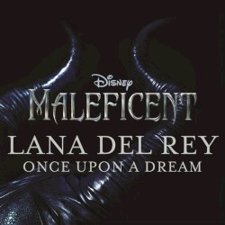 Once Upon a Dream (from “Maleficent”)