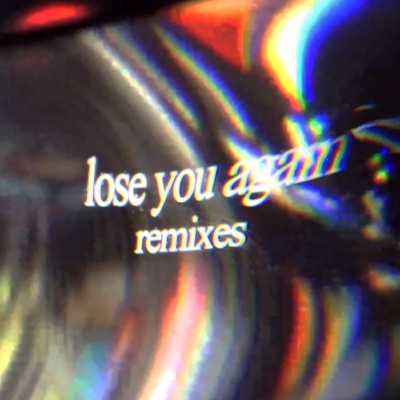 lose you again (Remixes