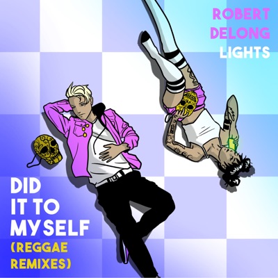 Did It To Myself (feat. Lights) [Reggae Remixes]