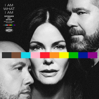 I Am What I Am (Remixes) [Copenhagen WorldPride 2021 Anthem