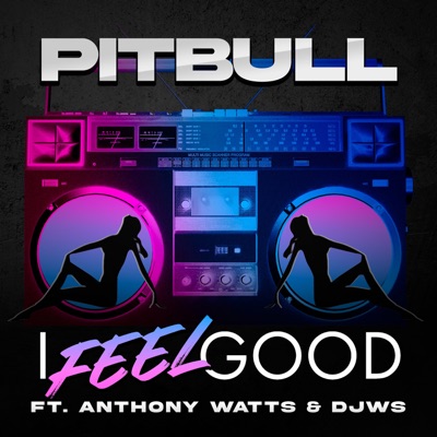 I Feel Good (feat. Anthony Watts & DJWS)