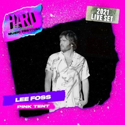 Lee Foss at HARD Summer, 2021 (DJ Mix)