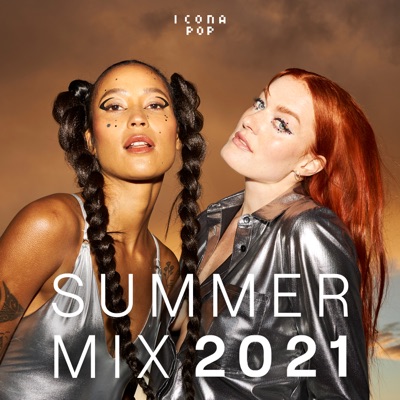 Icona Pop's Summer Mix 2021 (DJ Mix)