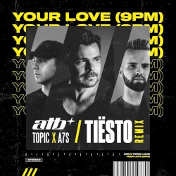 Your Love (9PM) (Tiësto Remix)