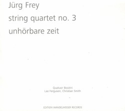 String Quartet no. 3 / Unhörbare Zeit