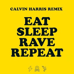 Eat Sleep Rave Repeat (Calvin Harris remix)