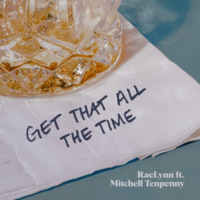 Get That All the Time (feat. Mitchell Tenpenny)