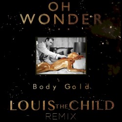 Body Gold (Louis the Child remix)