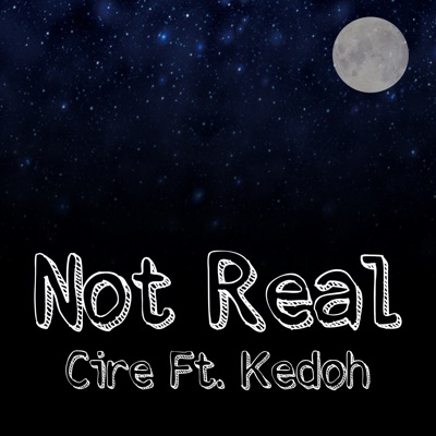 Not Real (feat. Kedoh)