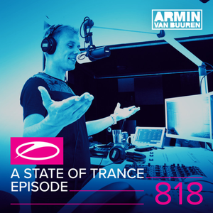 A State Of Trance Episode 818