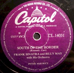 South of the Border / I've Got the World on a String