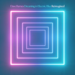 Dreaming in Electric Blue (Reimagined)