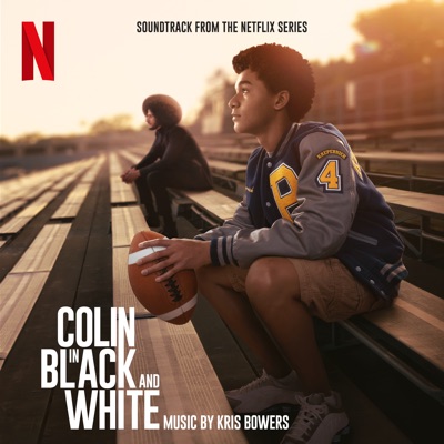 Colin in Black & White (Soundtrack from the Netflix Series)