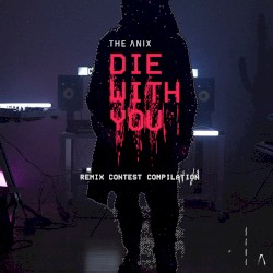 Die With You (Remix Contest Compilation)
