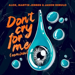 Don’t Cry for Me (Remixes)