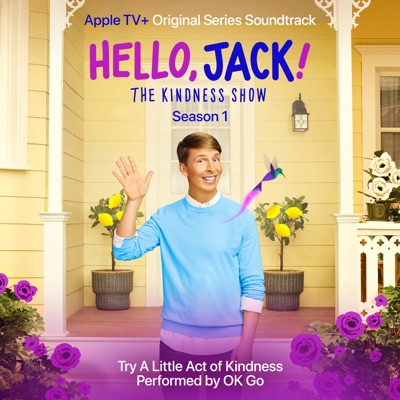 Try a Little Act of Kindness (Single from “Hello, Jack! The Kindness Show, Season 1”)