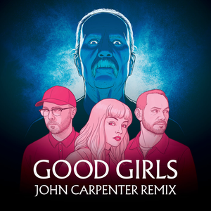 Good Girls (John Carpenter remix)