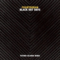 Black Out Days (Future Islands remix)
