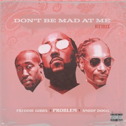 Don’t Be Mad at Me (remix)