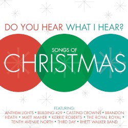 Do You Hear What I Hear: Songs of Christmas