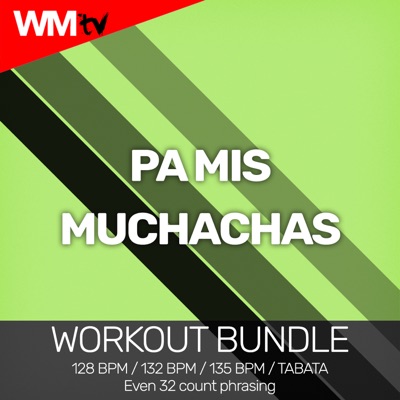 Pa Mis Muchachas (Workout Bundle / Even 32 Count Phrasing)