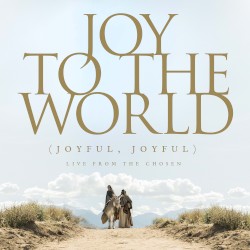 Joy To The World (Joyful, Joyful) [Live from The Chosen]