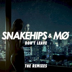 Don’t Leave (remixes)