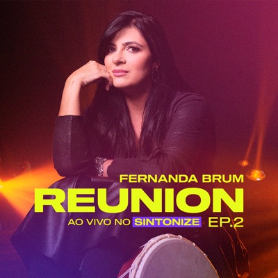 Fernanda Brum Reunion no Sintonize - EP 2 (Ao 